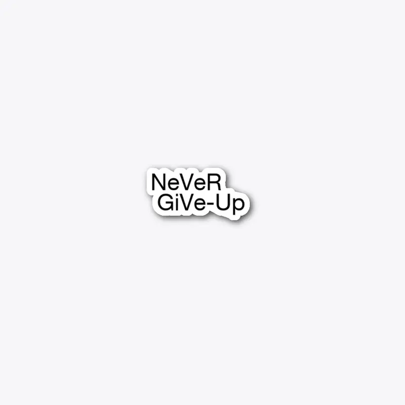 never give up